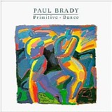 Paul Brady - Primitive Dance