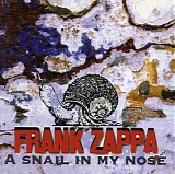 Frank Zappa - A Snail In My Nose