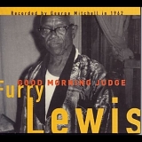 Furry Lewis - Good Morning Judge