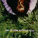 Juliana Hatfield three, the - Become What You Are