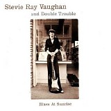 Stevie Ray Vaughan And Double Trouble - Blues At Sunrise