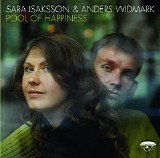 Sara Isaksson & Anders Widmark - Pool of Happiness