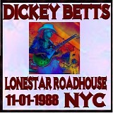 Dickey Betts - Live Lonestar Roadhouse NYC 11-01-1988