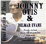 Otis, Johnny & Delmar Evens - Great Rhythm & Blues