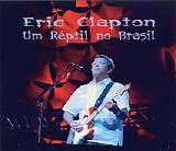 Eric Clapton - Um Reptil no Brasil