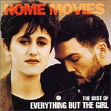 Everything But Rhe Girl - Home Movies