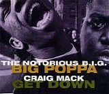 The Notorious B.I.G. & Craig Mack - Big Poppa / Get Down