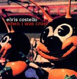 Elvis Costello - When I Was Cruel