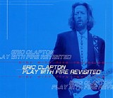 Eric Clapton - Play With Fire Revisited