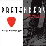 The Pretenders - The Best Of /  Break Up The Concrete