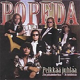 Popeda - PelkÃ¤Ã¤ juhlaa - 25 v. juhlakokoelma