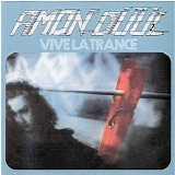 Amon Düül II - Vive La Trance