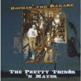 Pretty Things'N'Mates, The - Rockin' The Garage