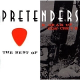 The Pretenders - The Best Of / Break Up The Concrete