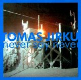 Tomas Jirku - Never Say Never [MP3]