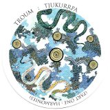 Troum - Tjukurrpa (Part One: Harmonies)