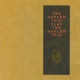 The Hafler Trio - The Hafler Trio Play The Hafler Trio