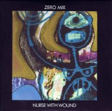 Nurse With Wound - Images / Zero Mix