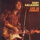 Rory Gallagher - Live In Europe