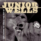 Junior Wells - Live Around the World: The Best of Junior Wells