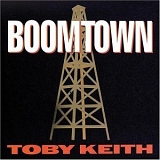 Toby Keith - Boomtown