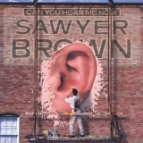 Sawyer Brown - Can You Hear Me Now