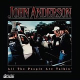 John Anderson - All The People Are Talkin'