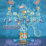 Santana - Ceremony (Remixes & Rarities)