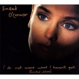 O'Connor, Sinead - I Do Not Want What I Haven't Got