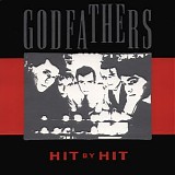 Godfathers - Hit by Hit