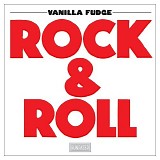 Vanilla Fudge - Rock & Roll