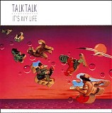 Talk Talk - It's My Life