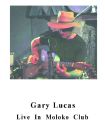 Gary Lucas - Live At Moloko Club