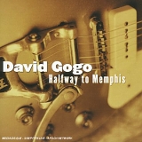 David Gogo - Halfway To Memphis