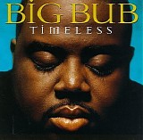 Big Bub - Timeless