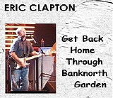 Eric Clapton - Get Back Home Through BankNorth Garden