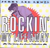 Jerry Lee Lewis - Rockin' My Life Away