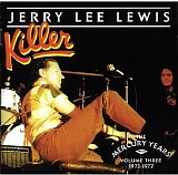 Jerry Lee Lewis - The Mercury Years Volume 3 (1973-1977)