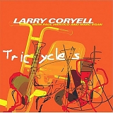 Larry Coryell with Paul Wertico and Marc Egan - Tricycles