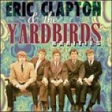 Eric Clapton & The Yardbirds - Rarities