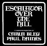 Carla Bley & Paul Haines - Escalator Over The Hill