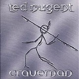 Ted Nugent - Craveman