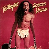 Ted Nugent - Scream Dream