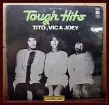 Tito,Vic & Joey - Tough Hits