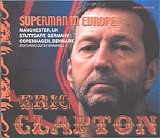 Eric Clapton - Superman in Europe