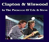 Eric Clapton & Steve Winwood - In the Presence of Eric & Steve