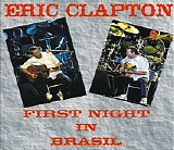 Eric Clapton - First Night in Brazil