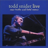 Todd Snider - Near Truths And Hotel Rooms Live