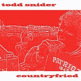 Todd Snider - Countryfried