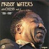 Muddy Waters - Muddy Waters on Chess Vol. 2 "1951-1959"